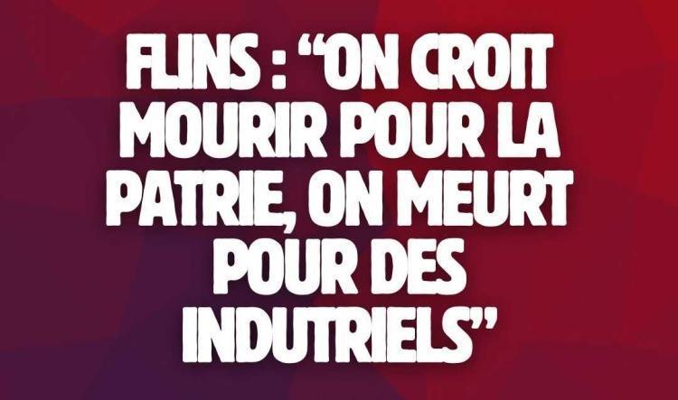 Flins : "On croit mourir pour la patrie, on meurt pour des industriels !"