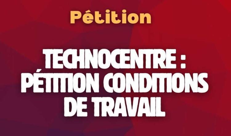 Pétition Technocentre Amélioration conditions (travail, transport, restauration) sur site