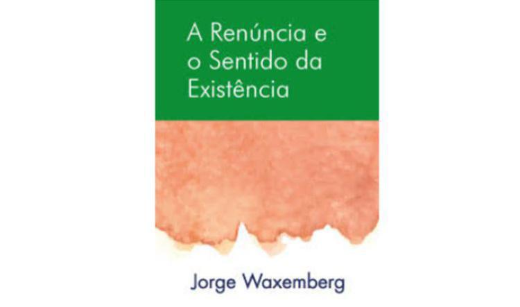 A renúncia e o sentido da existência