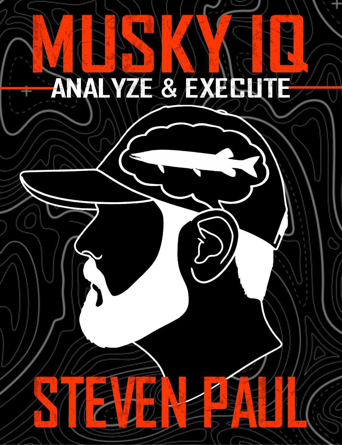 Musky IQ: Analyze & Execute by Steven Paul Musky IQ: Analyze & Execute by Steven Paul