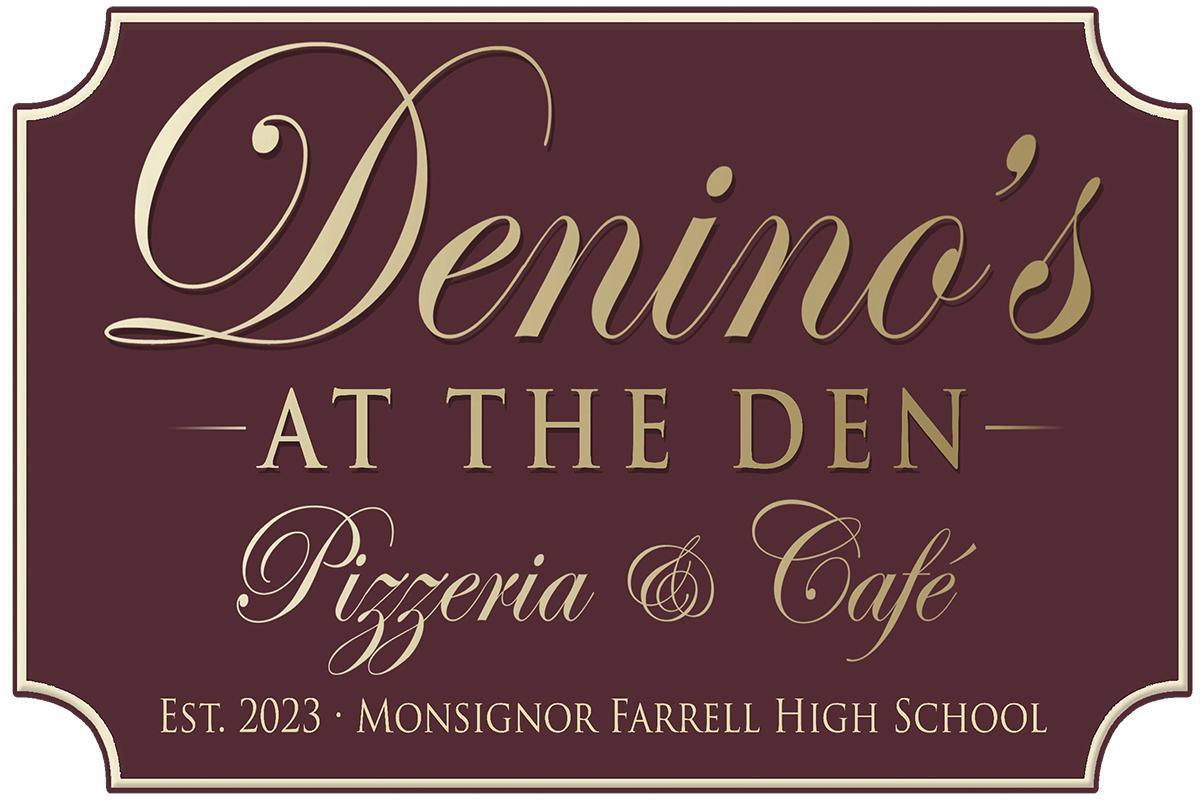 Denino's at the Den Denino's at the Den