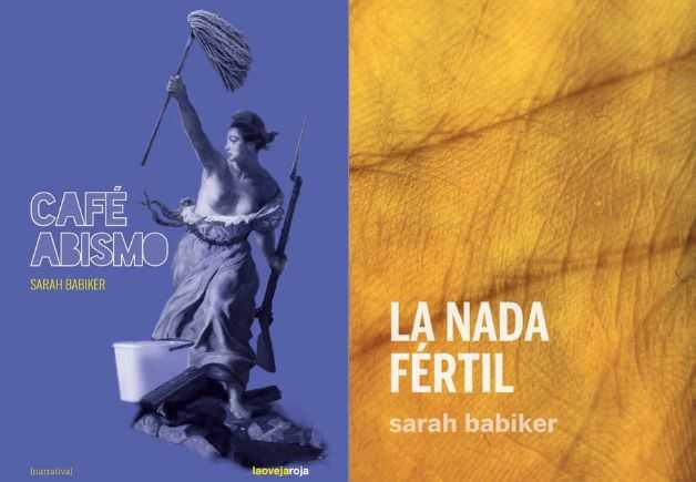 DOBLE PRESENTACIÓN: 'LA NADA FÉRTIL' Y 'CAFÉ ABISMO' DE SARAH BABIKER'. La Montonera