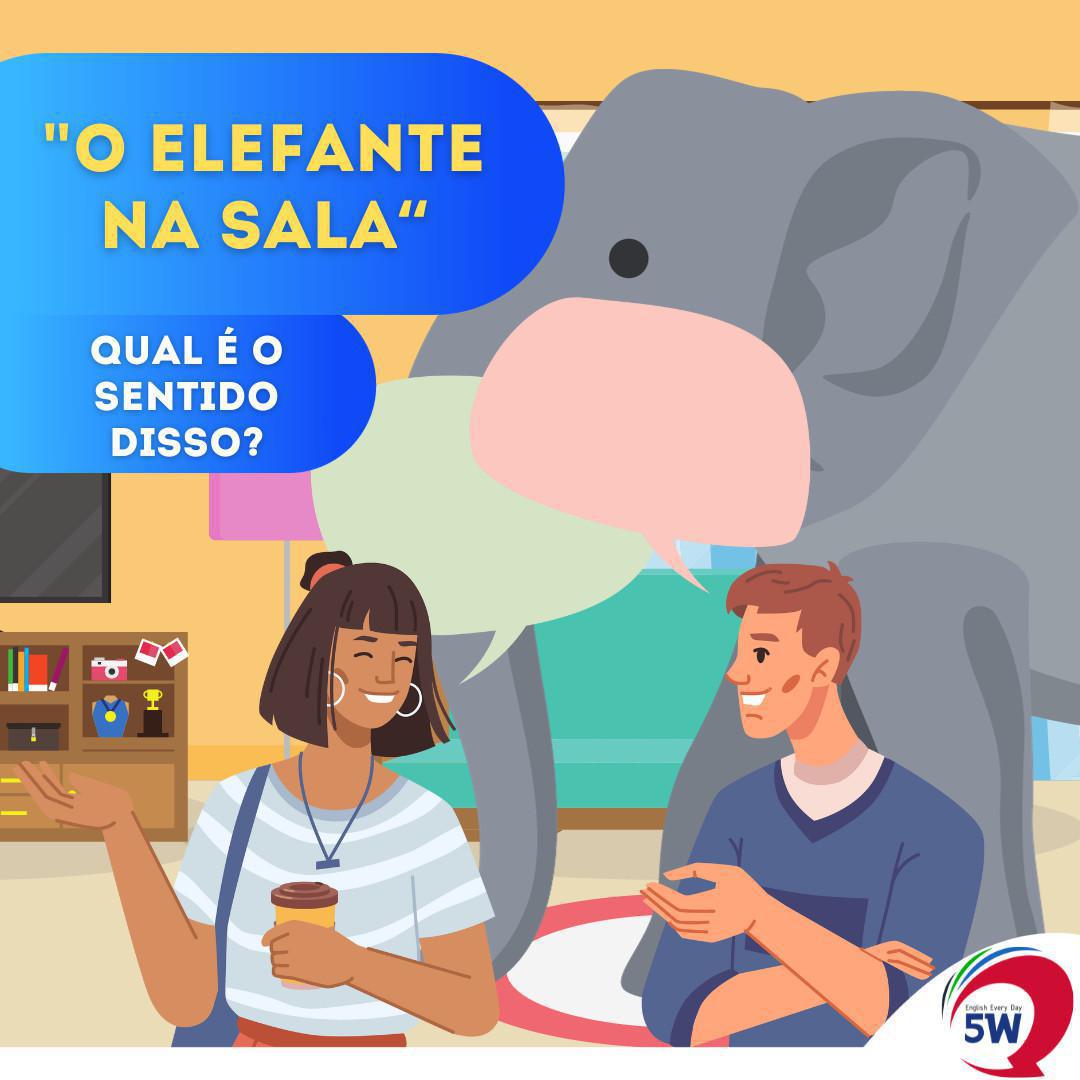 "Elefante na Sala" Qual o sentido disso?