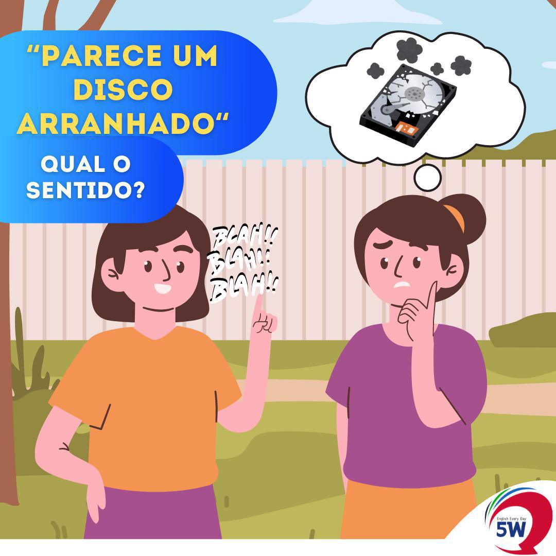 "Parece um Disco Arranhado" Qual o sentido?