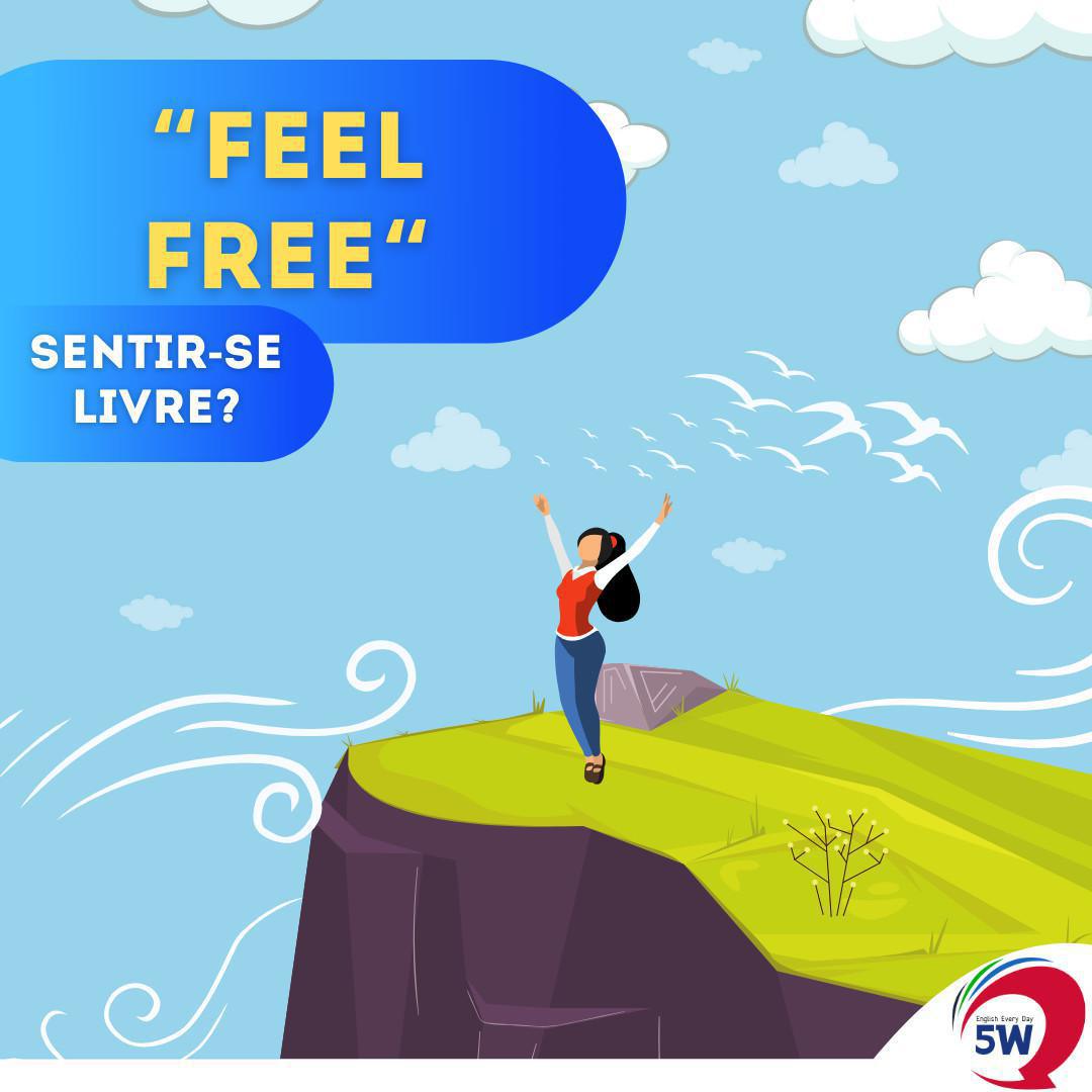 "Feel Free" Sentir-se livre? "Feel Free" Sentir-se livre?