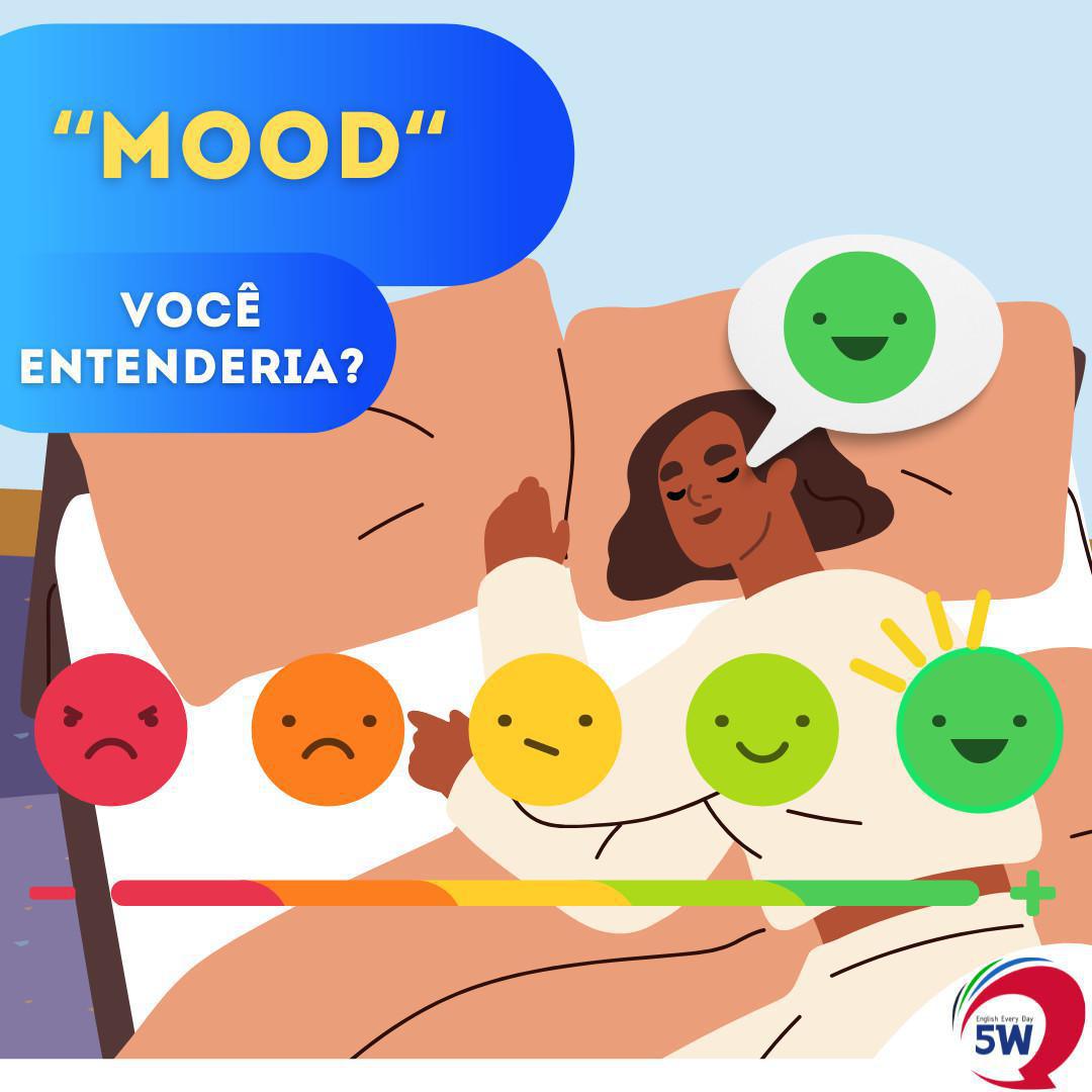 "Mood" Você entenderia? "Mood" Você entenderia?