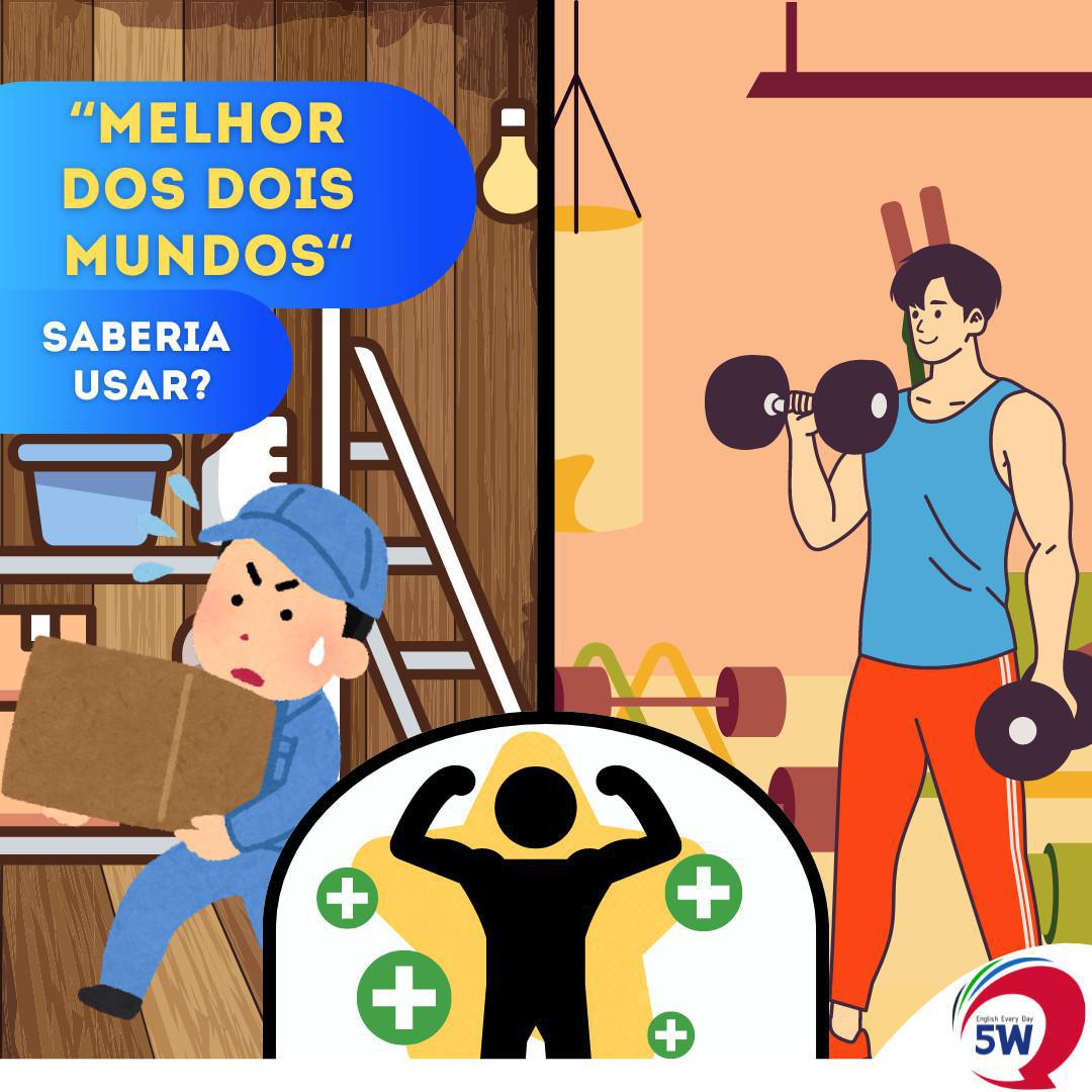 "O Melhor dos Dois Mundos" Saberia Usar?