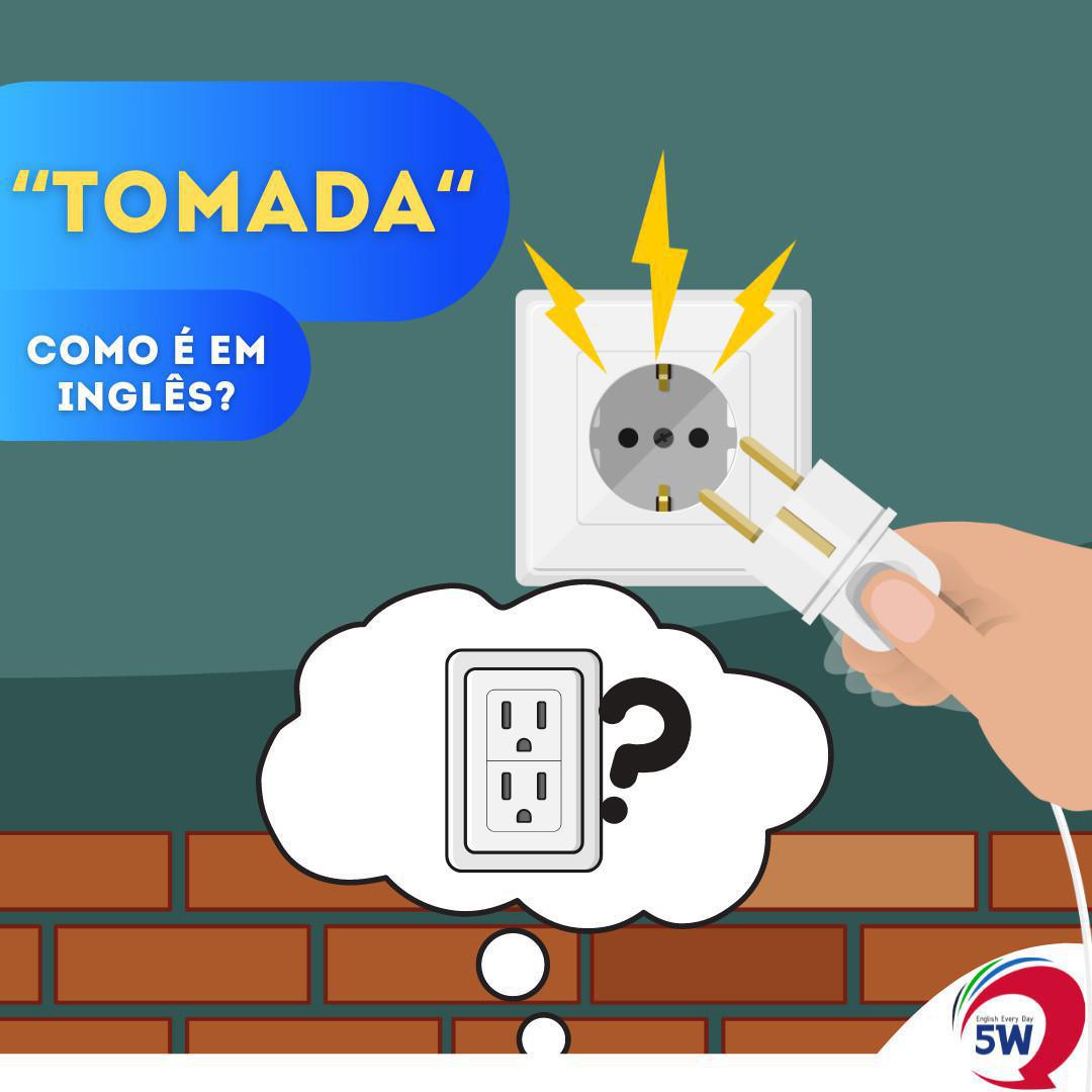 "Tomada" Como diz em Inglês? "Tomada" Como diz em Inglês?