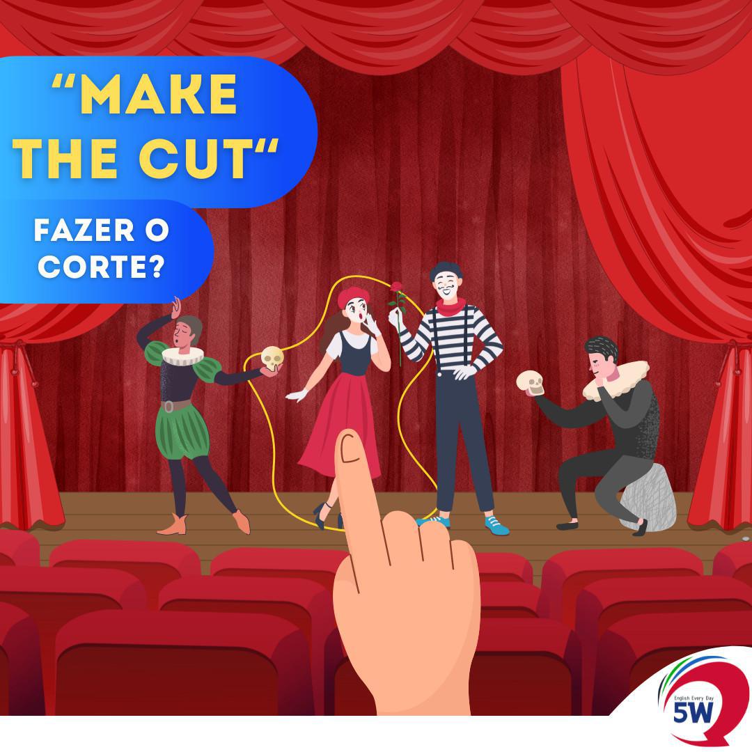 "Make the Cut" Fazer o Corte?