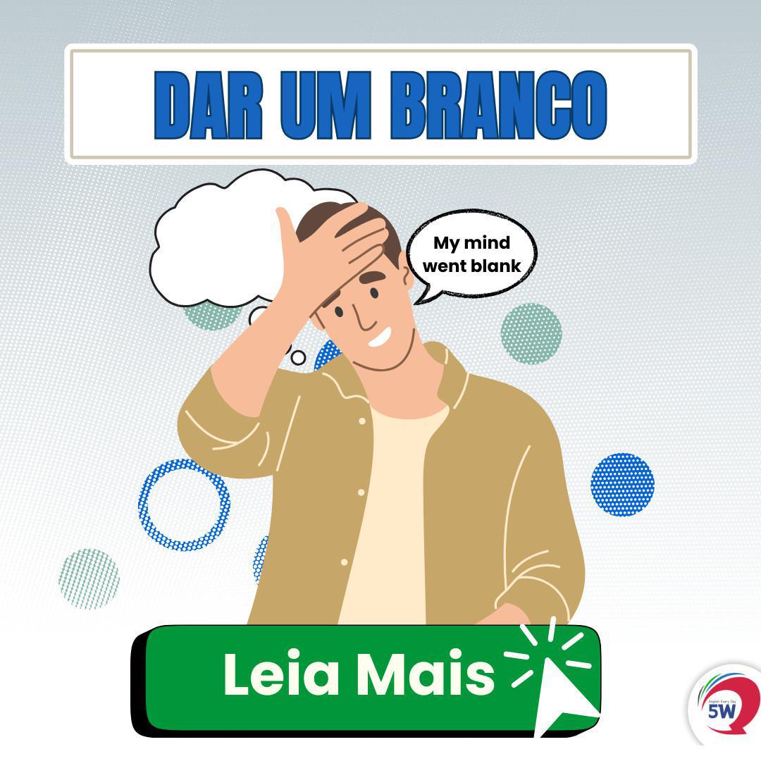 ‘DAR UM BRANCO?’ — Como Fala Em Inglês?