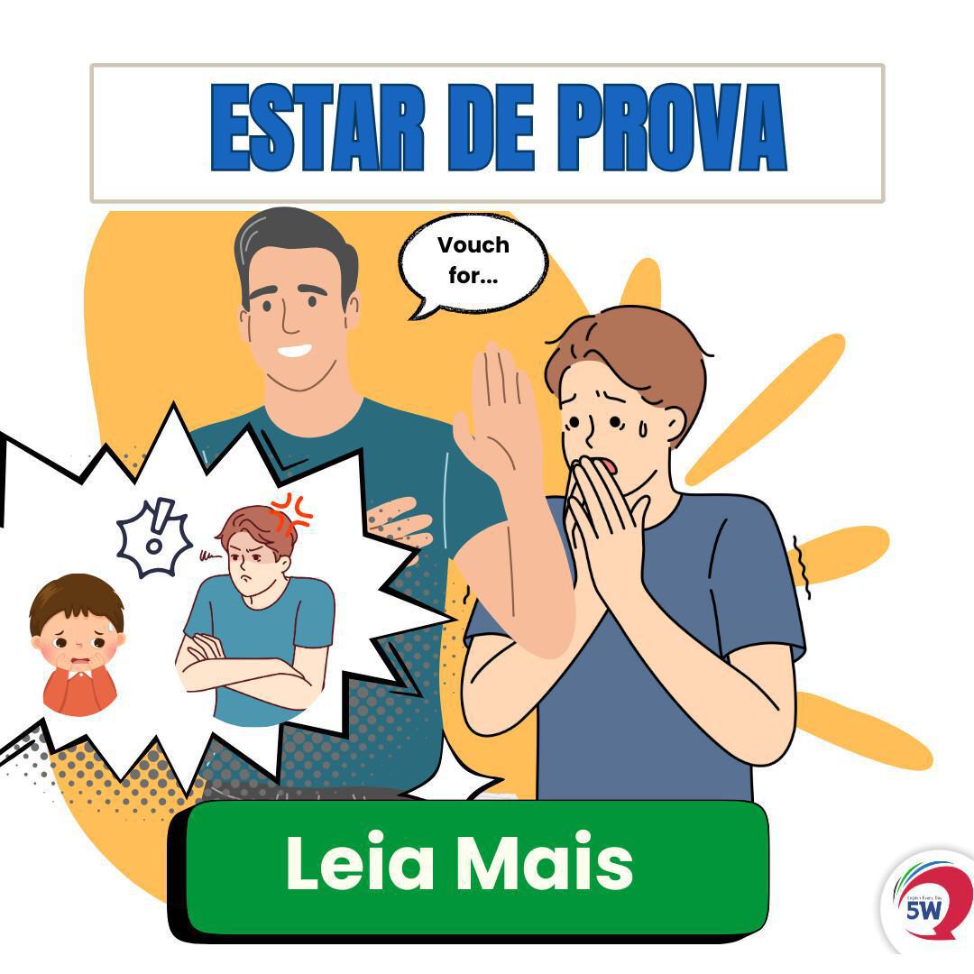 ‘Estar de Prova’ — Fica como em inglês? ‘Estar de Prova’ — Fica como em inglês?