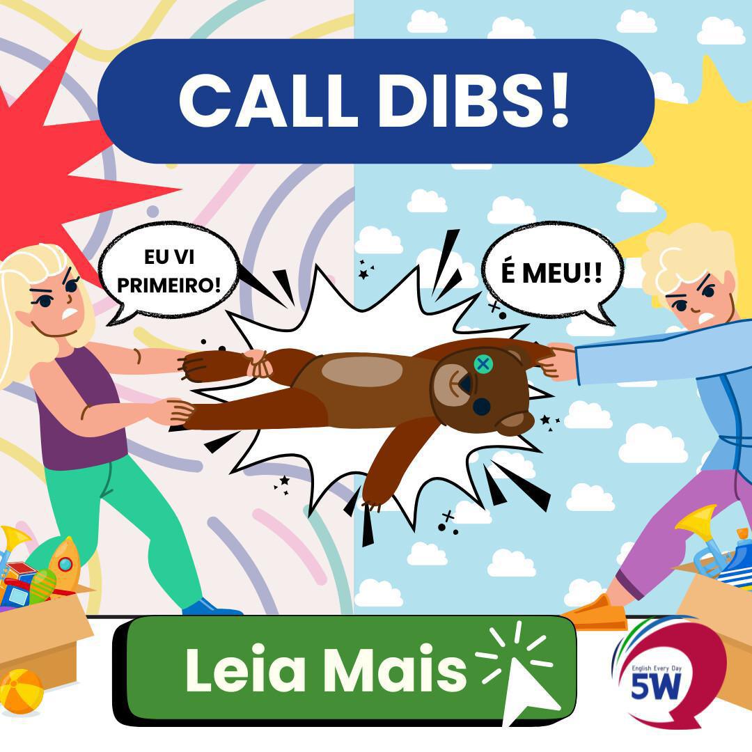 “Call dibs!” – Já ouviu isso nos filmes?