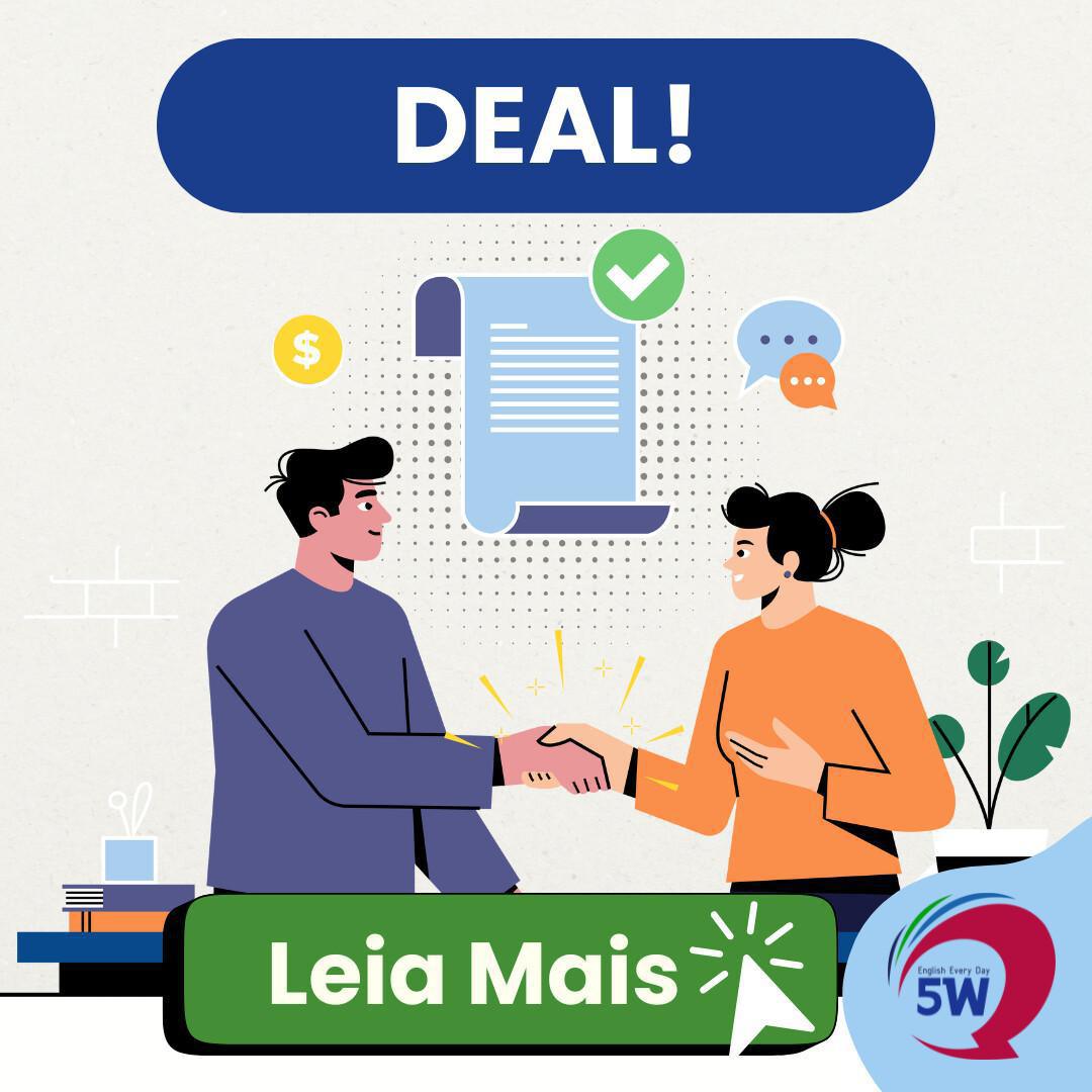 “Deal!” – A resposta curta que vale por uma frase inteira “Deal!” – A resposta curta que vale por uma frase inteira