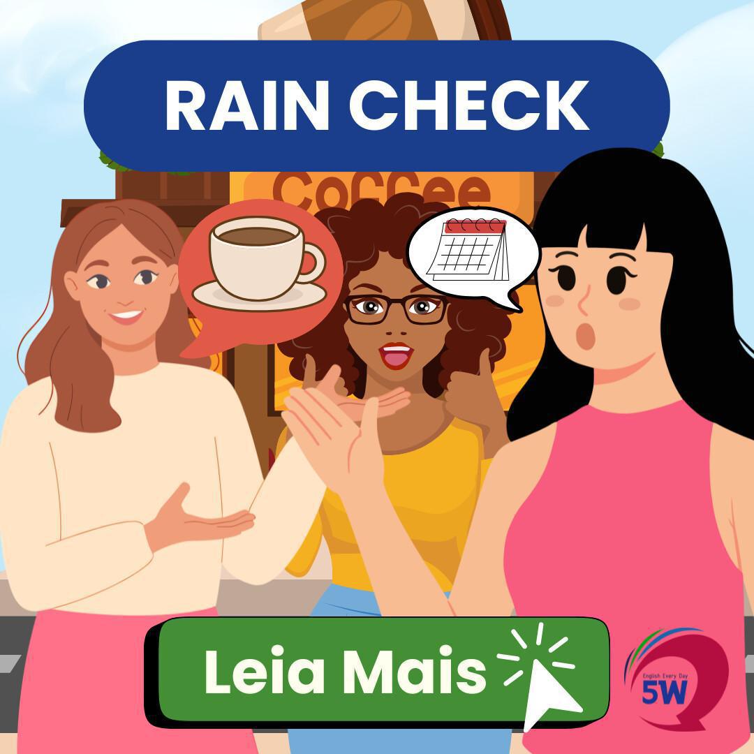“Rain check” – Como adiar um compromisso de forma educada