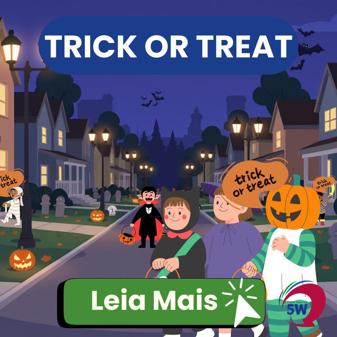 Trick or treat! – A frase mais famosa do Halloween Trick or treat! – A frase mais famosa do Halloween