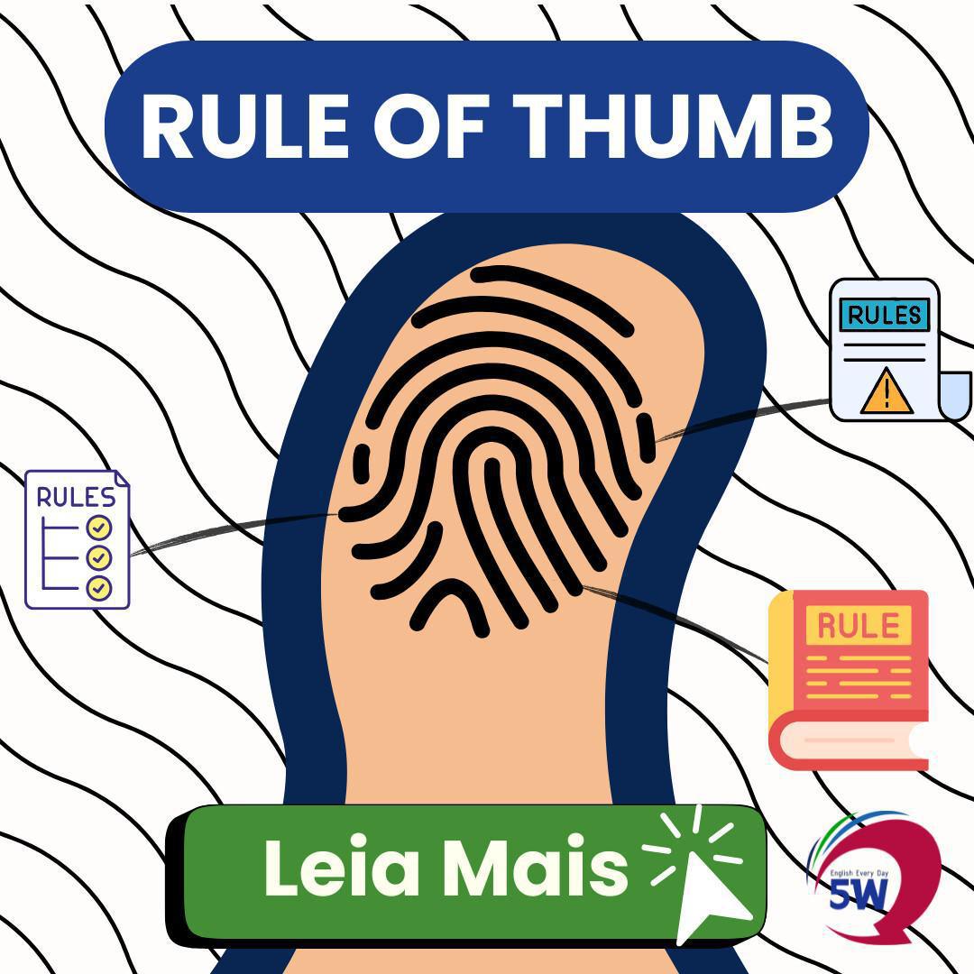 “Rule of thumb” – Uma regra prática ou dica de experiência “Rule of thumb” – Uma regra prática ou dica de experiência