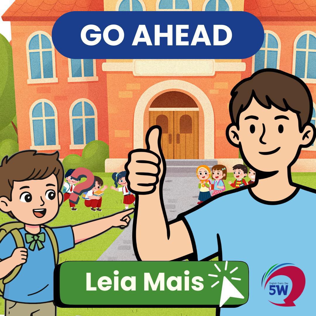 “Go ahead” – Quando alguém te dá permissão