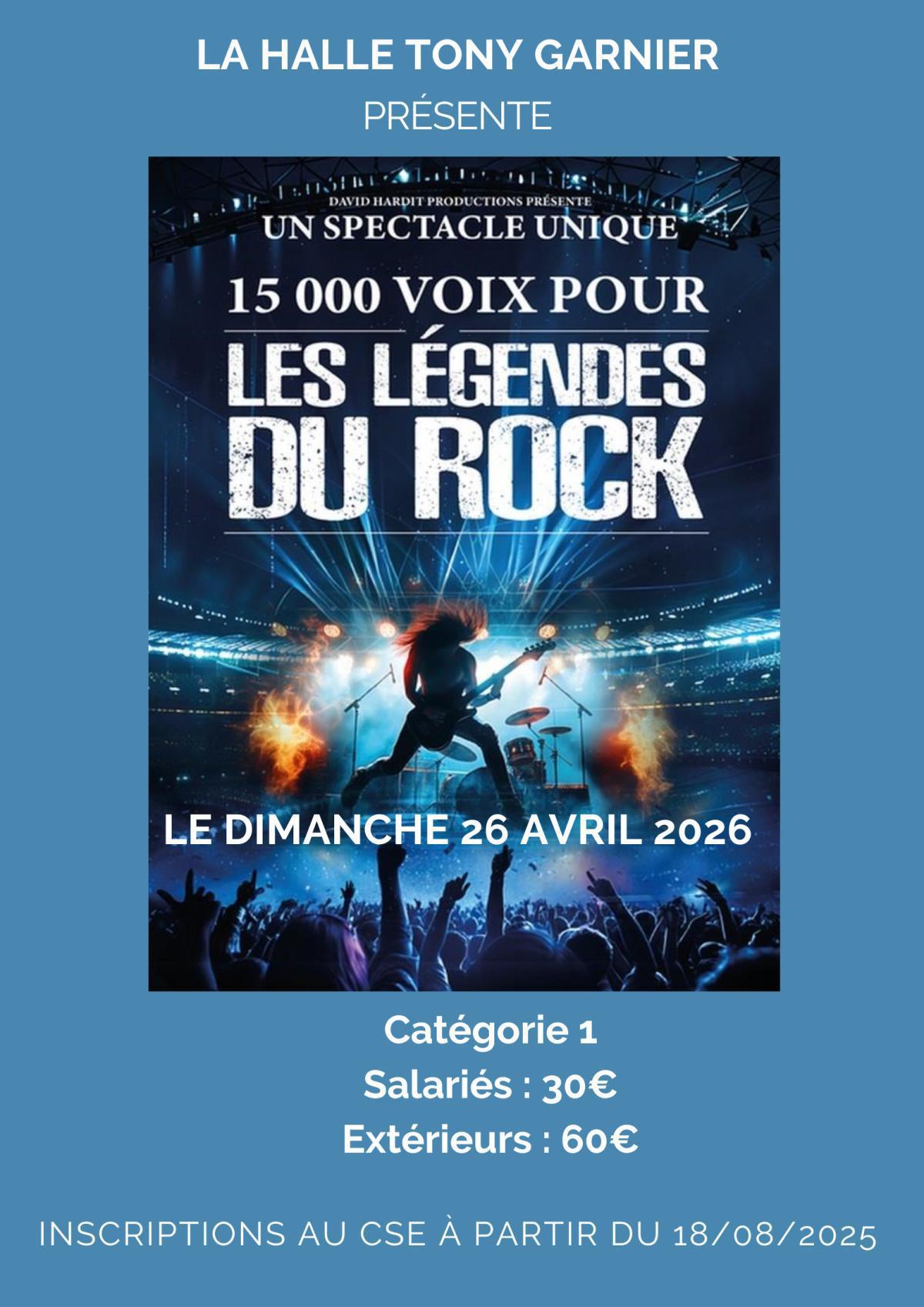 15 000 Voix pour les légendes du Rock le 26/04 à la Halle Tony Garnier 15 000 Voix pour les légendes du Rock le 26/04 à la Halle Tony Garnier