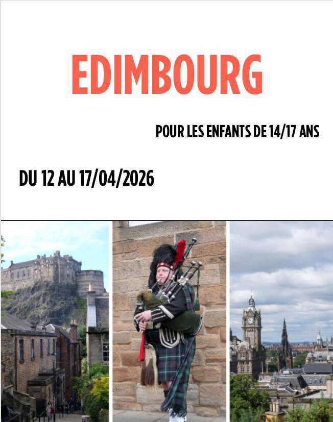 Séjour à Edimbourg pour les 14/17ans du 12 au 17/04/26 Séjour à Edimbourg pour les 14/17ans du 12 au 17/04/26