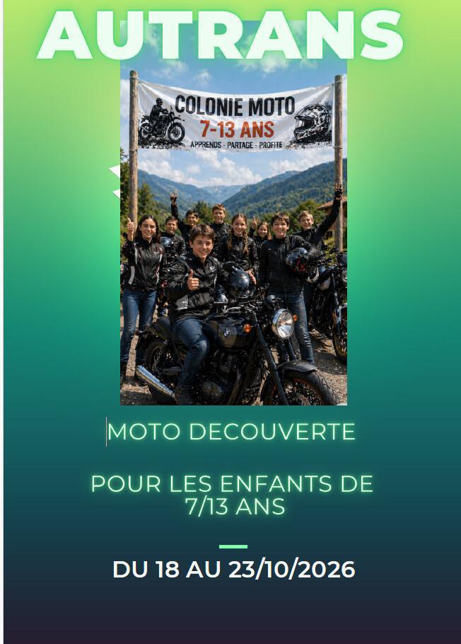 colonie à AUTRANS - Enfants de 7/13 ans - du 18 au 23/10/26 - Découverte moto