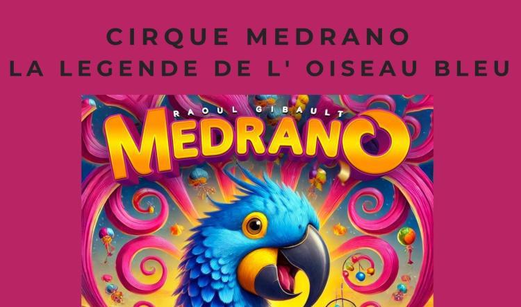 CIRQUE MEDRANO  LA LÉGENDE DE L' OISEAU BLEU  du 11/10 au 30/11 à Jean Jaurès