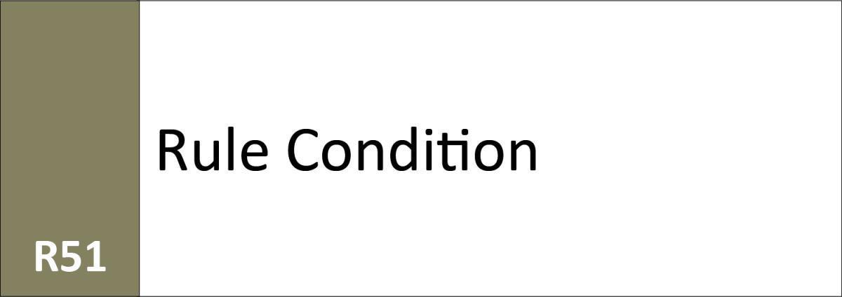 R51 Rule Condition