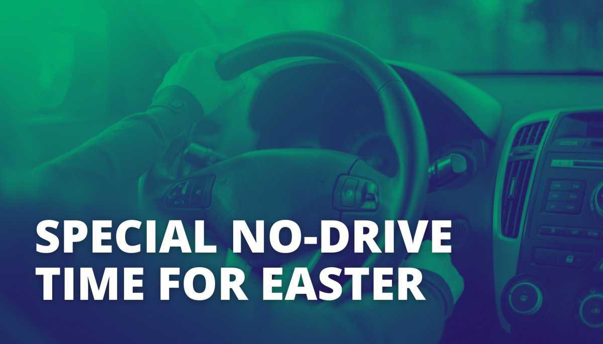 Special No-Drive Time for Easter