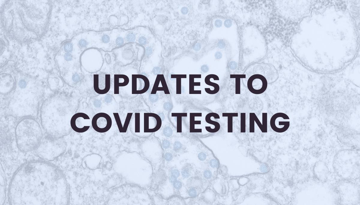 Updates to COVID-19 testing