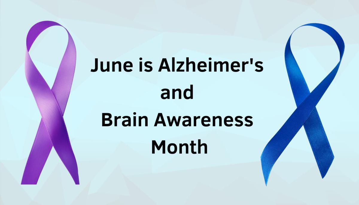 June Is Alzheimer’s And Brain Awareness Month 