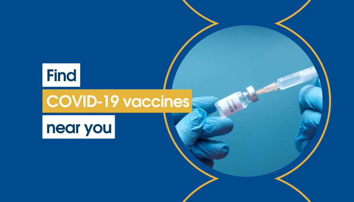 Find COVID-19 vaccines near you Find COVID-19 vaccines near you