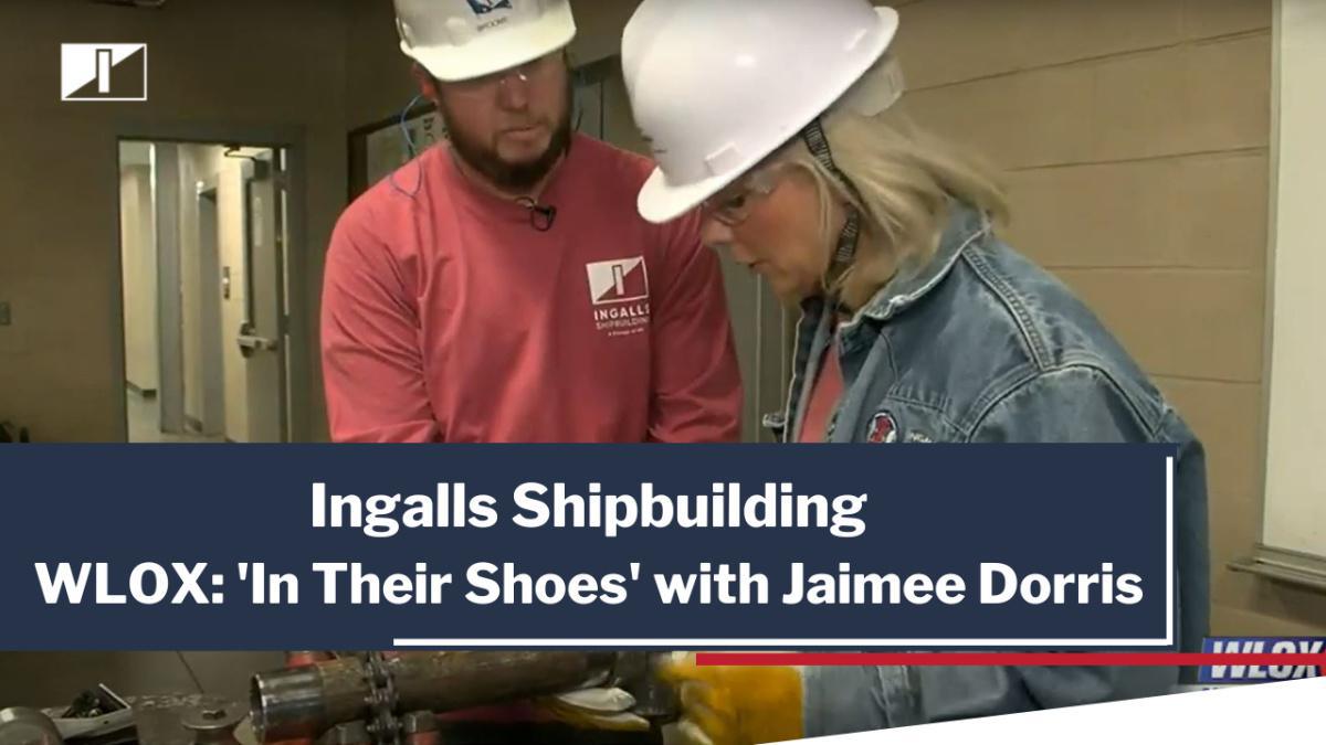 WLOX’s In Their Shoes Ingalls Spotlight: Building our nation's naval defenses at Ingalls