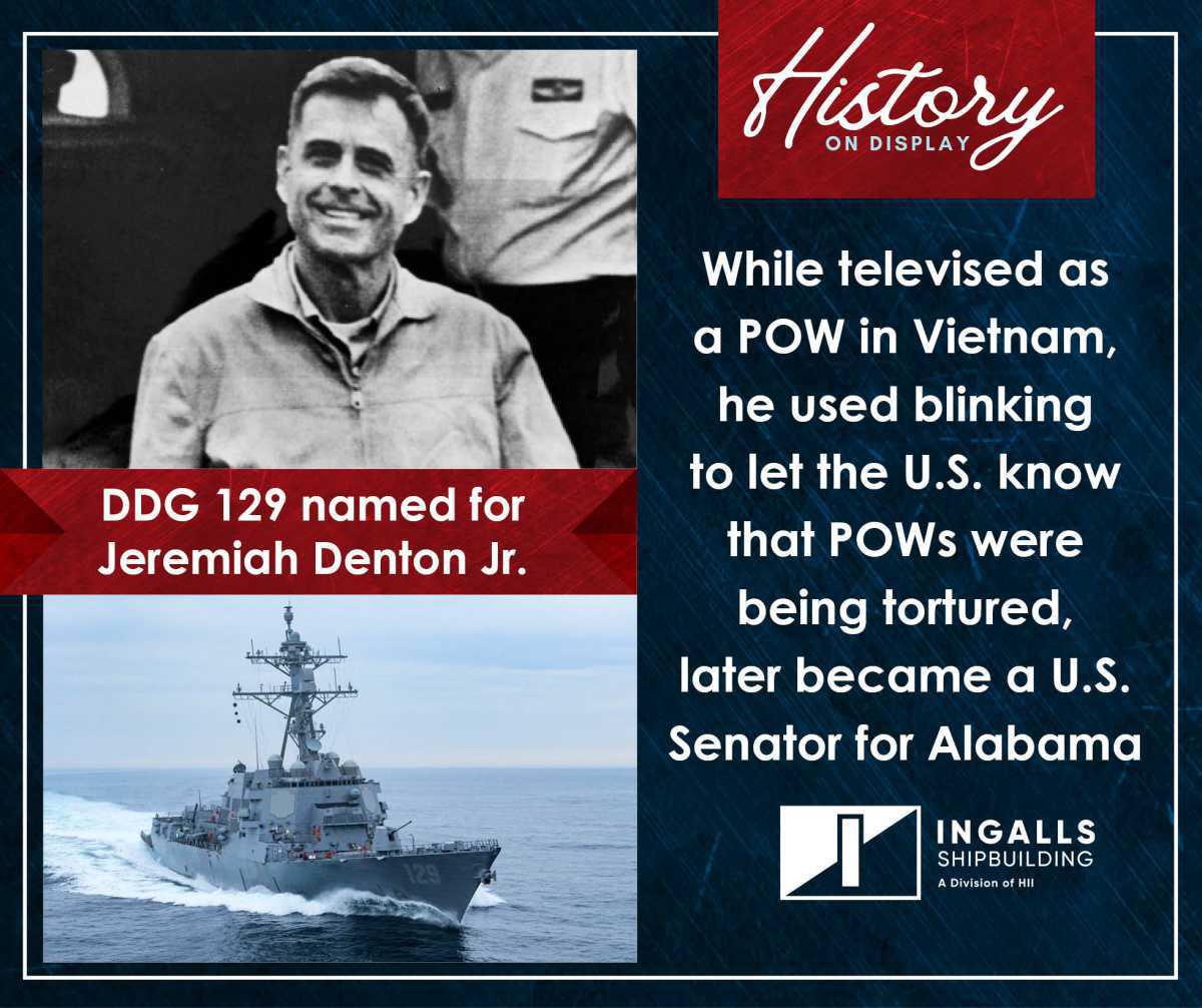 Namesake: DDG 129 named after Jeremiah Denton Jr., war hero and former U.S. senator Namesake: DDG 129 named after Jeremiah Denton Jr., war hero and former U.S. senator