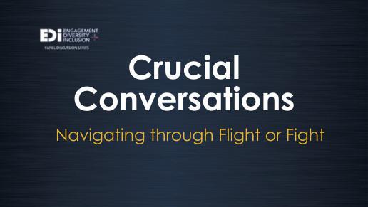 EDI Crucial Conversations | 2023 Flight or Fight Panel Discussion 