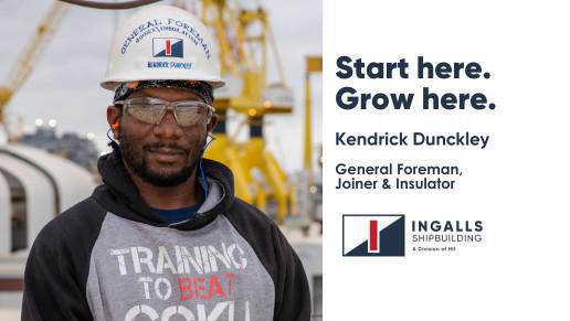 Start Here Grow Here: Kendrick Dunckley, general foreman, joiner/insulator Start Here Grow Here: Kendrick Dunckley, general foreman, joiner/insulator
