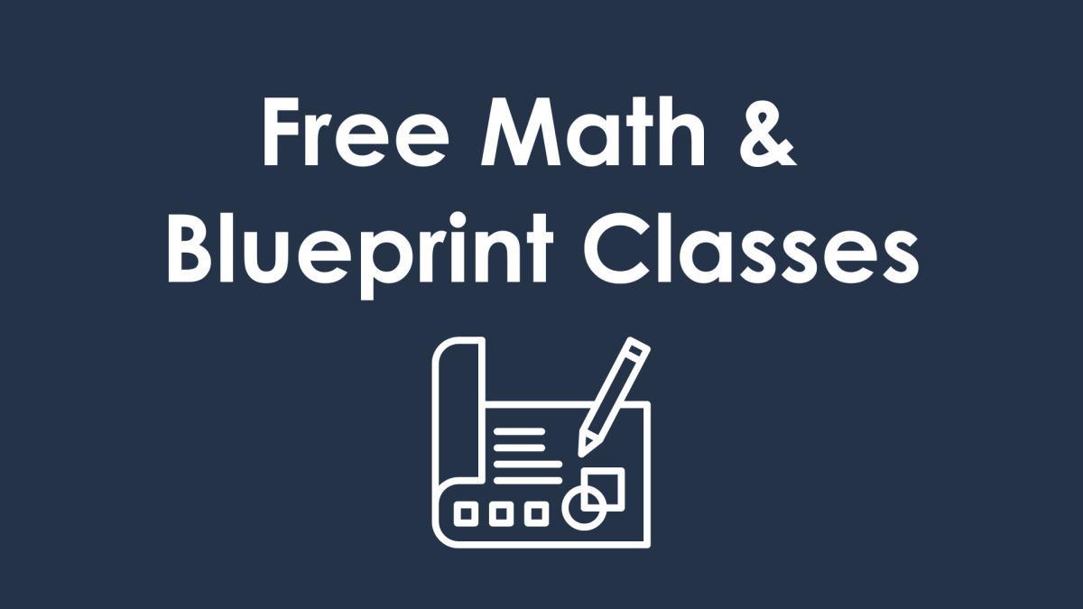 Free Math & Blueprint Classes | Classes start in September