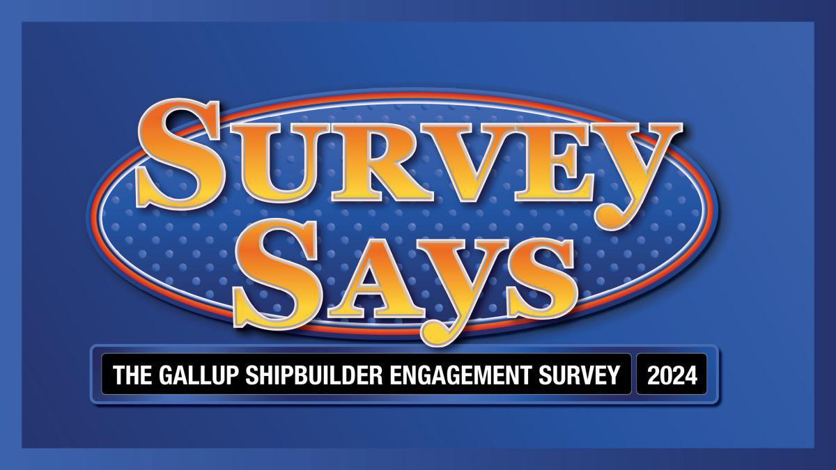 Gallup Shipbuilder Engagement Survey opens September 25