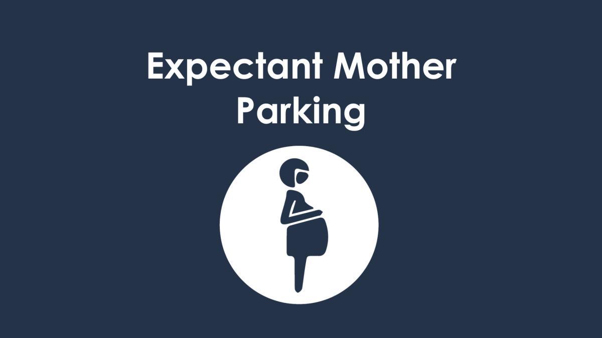 Expectant Mother Parking | Parking Pass required