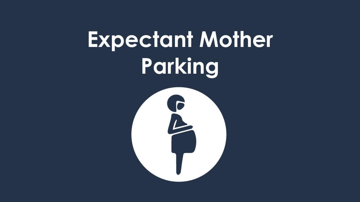 Expectant Mother Parking | Parking Pass required Expectant Mother Parking | Parking Pass required