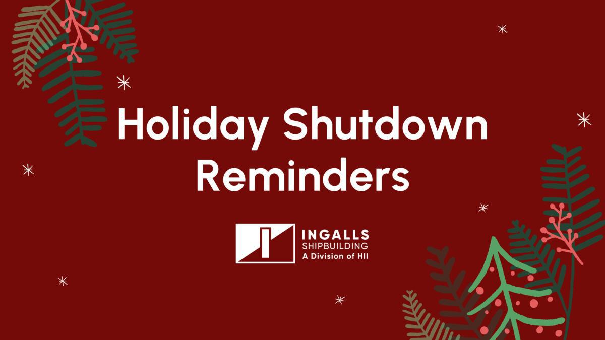 Holiday Shutdown | Important Reminders