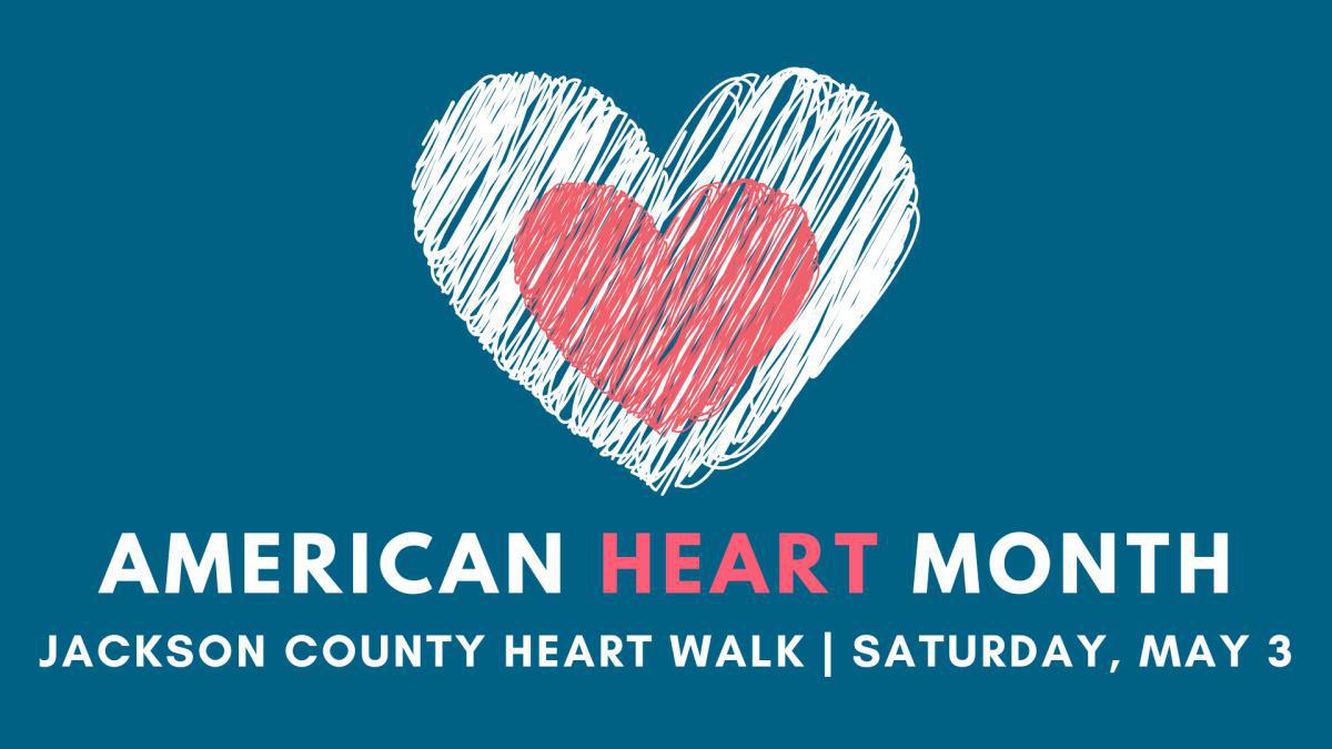 American Heart Month | Register now for the Jackson County Heart Walk