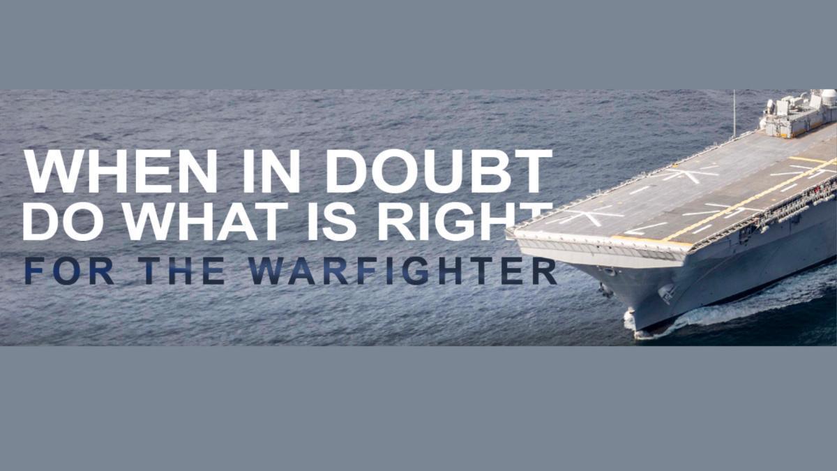 Do What Is Right For the Warfighter