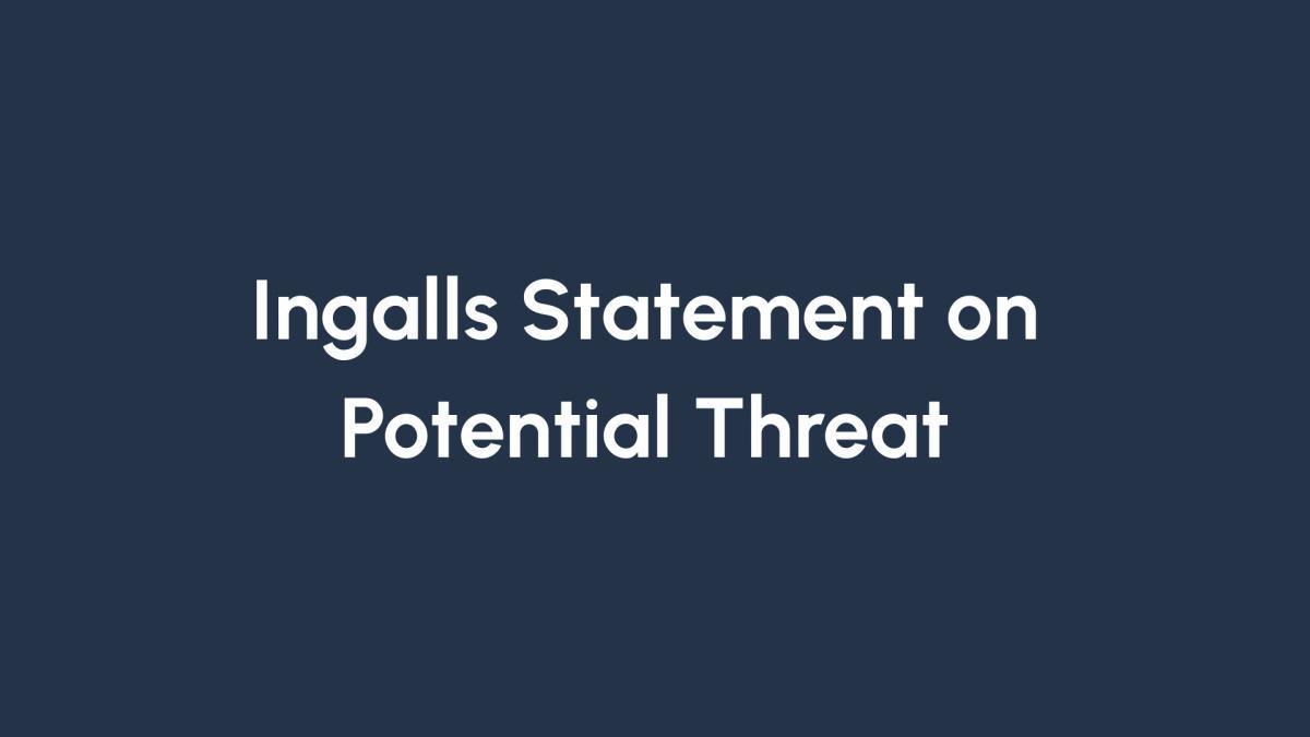 Update 2/26 11:15 a.m.: Ingalls Statement on Potential Threat 
