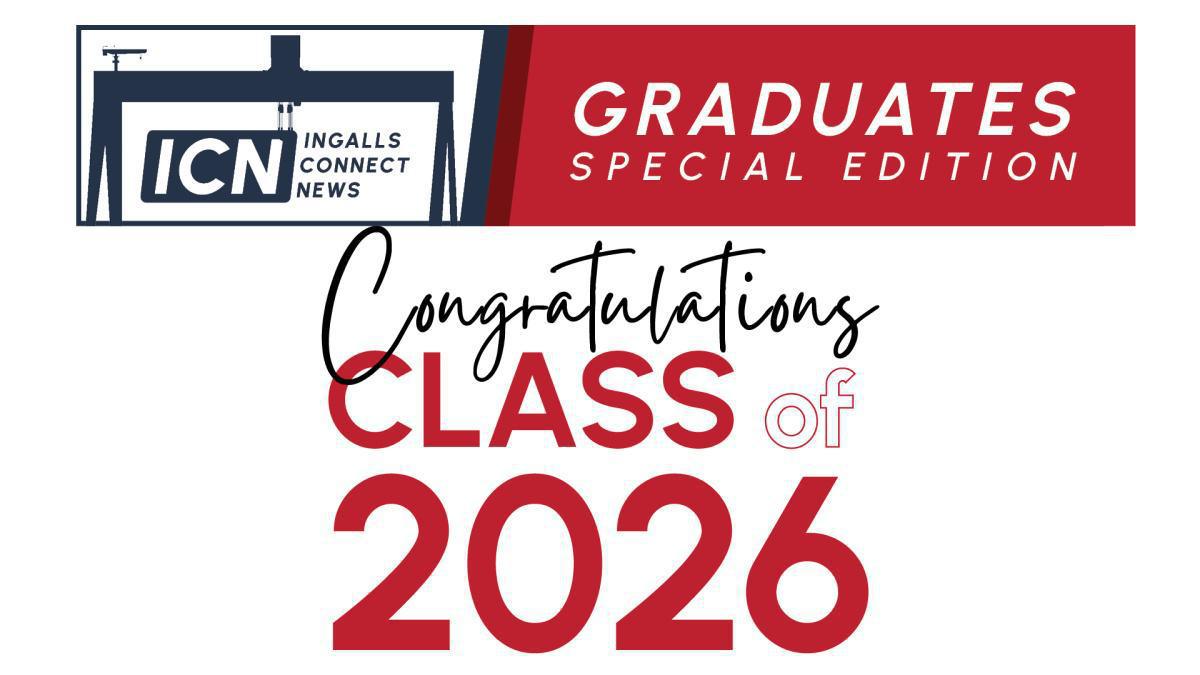 IngallsConnect News | Class of 2026 Graduate Edition IngallsConnect News | Class of 2026 Graduate Edition