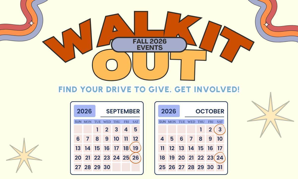 Get Involved and Walk it Out! | Upcoming Fall 2026 Events Get Involved and Walk it Out! | Upcoming Fall 2026 Events