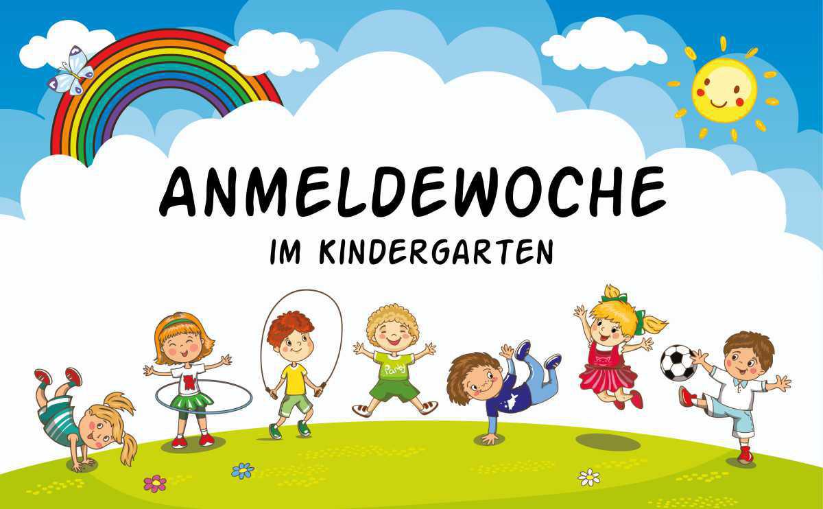Anmeldewoche im Kindergarten Anmeldewoche im Kindergarten
