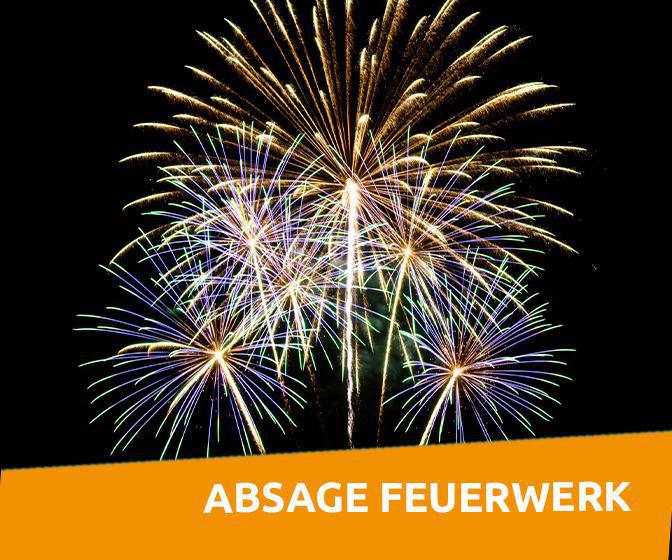 +++ABSAGE DES FEUERWERK+++ +++ABSAGE DES FEUERWERK+++