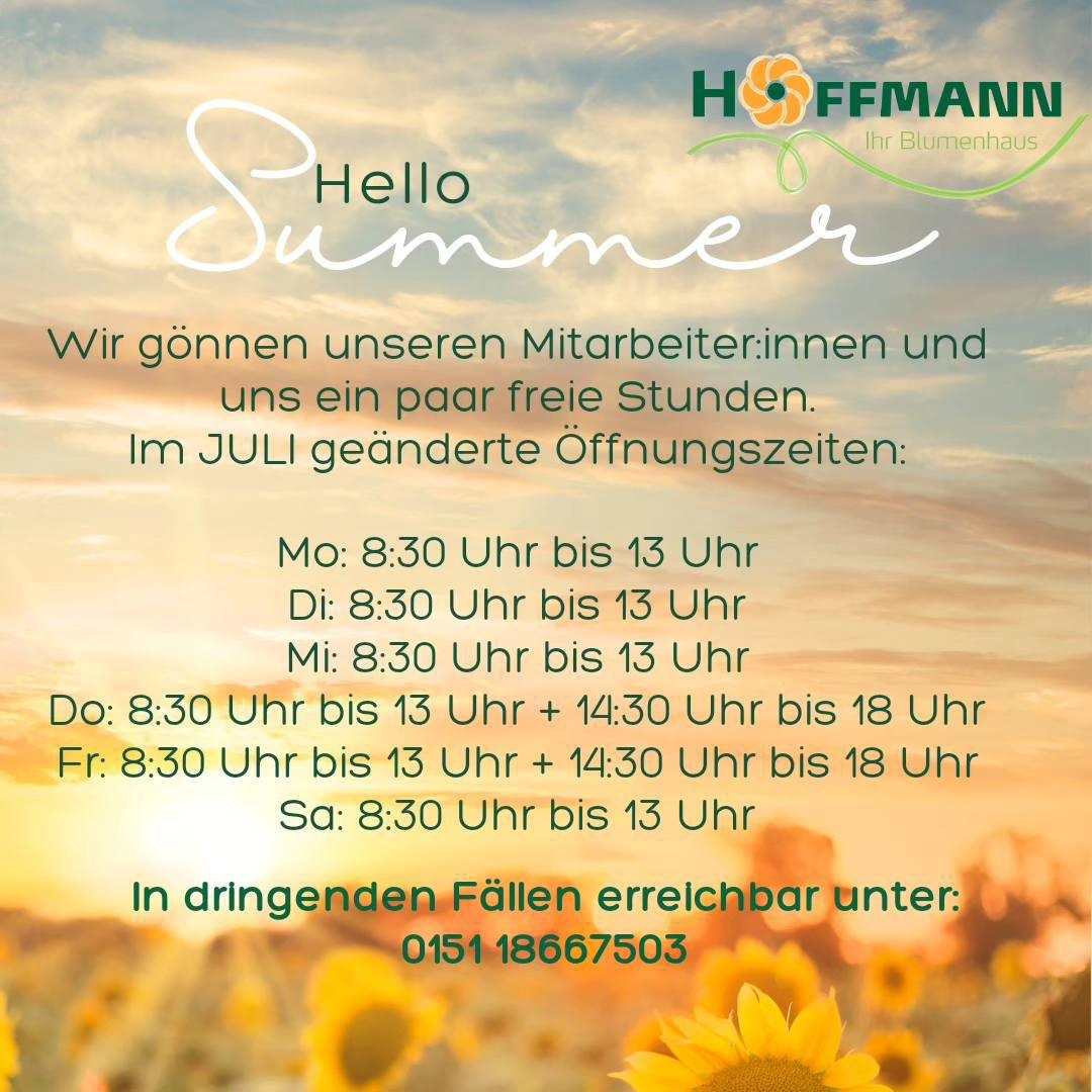 Das Blumenhaus Hoffmann ändert im Juli ihre Öffnungszeiten Das Blumenhaus Hoffmann ändert im Juli ihre Öffnungszeiten