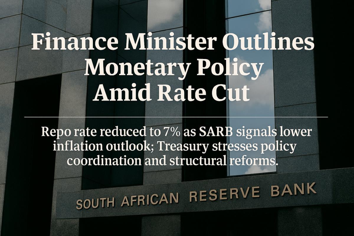 Finance Minister Clarifies Monetary Policy Amid SARB Rate Cut Finance Minister Clarifies Monetary Policy Amid SARB Rate Cut