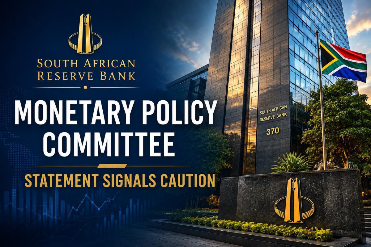 SARB Monetary Policy Committee Statement Signals Caution SARB Monetary Policy Committee Statement Signals Caution