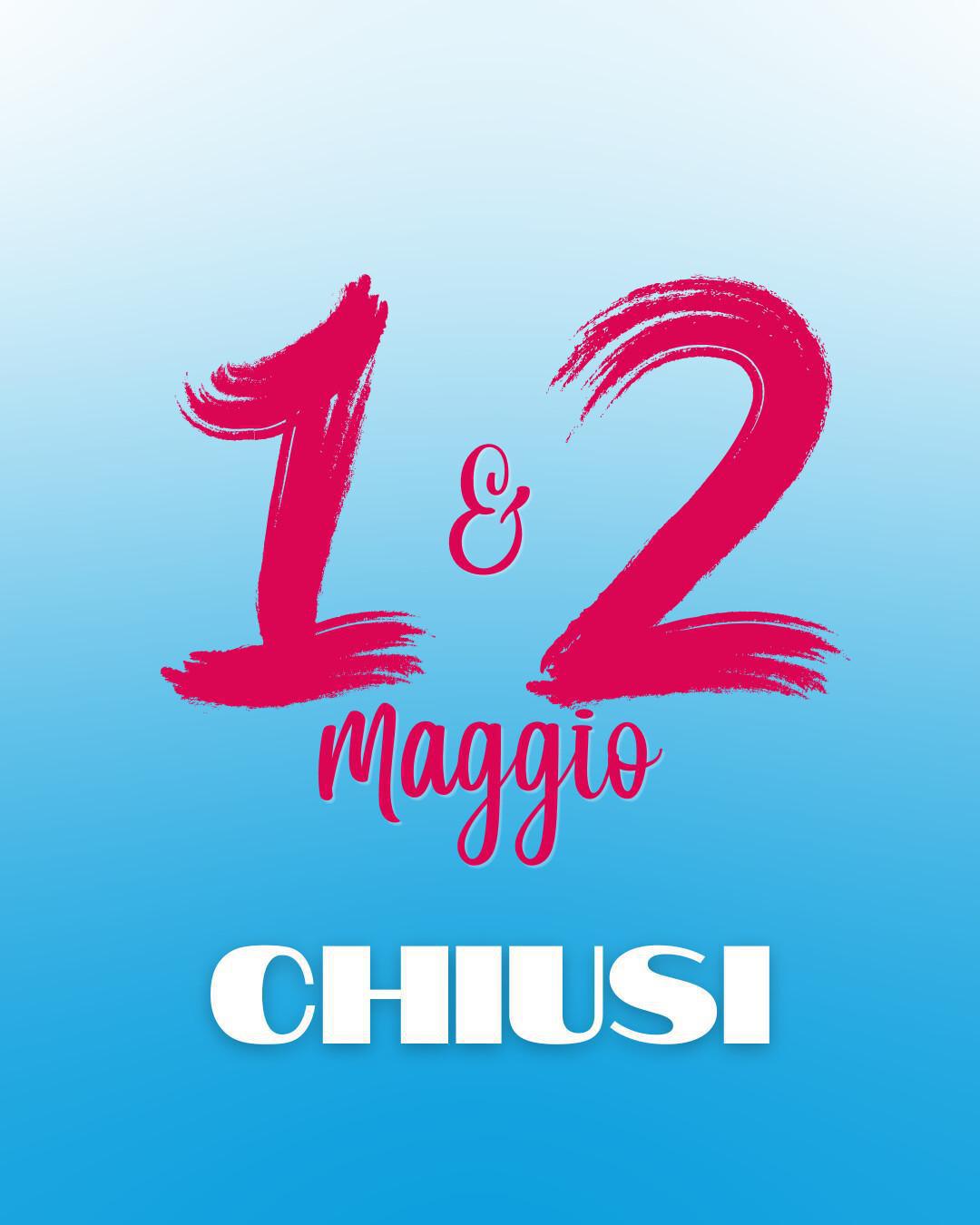Chiusura 1-2 maggio